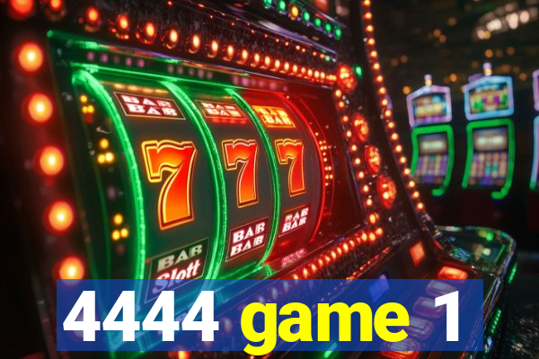 4444 game 1